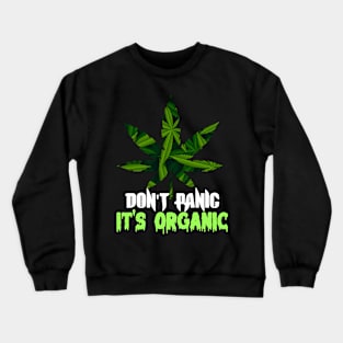 Don't panic it's organic  other adult themes Crewneck Sweatshirt